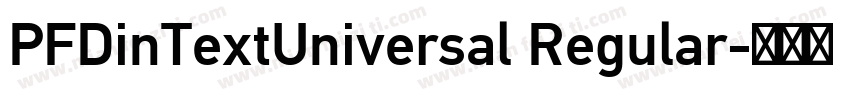 PFDinTextUniversal Regular字体转换